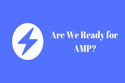 Are We Ready, For AMP in 2021?